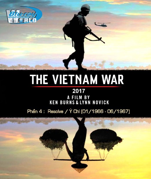 B3222.THE VIETNAM WAR (2017) PART 4 - Resolve / Ý Chí (January 1966-June 1967) 2D25G (DTS-HD MA 5.1)
